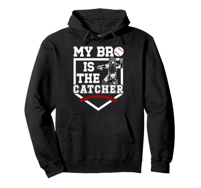 My Bro Is Baseball Catcher Brother Hoodie - Minimalist Print Unisex - T-Shirt, Sweatshirt, Hoodie