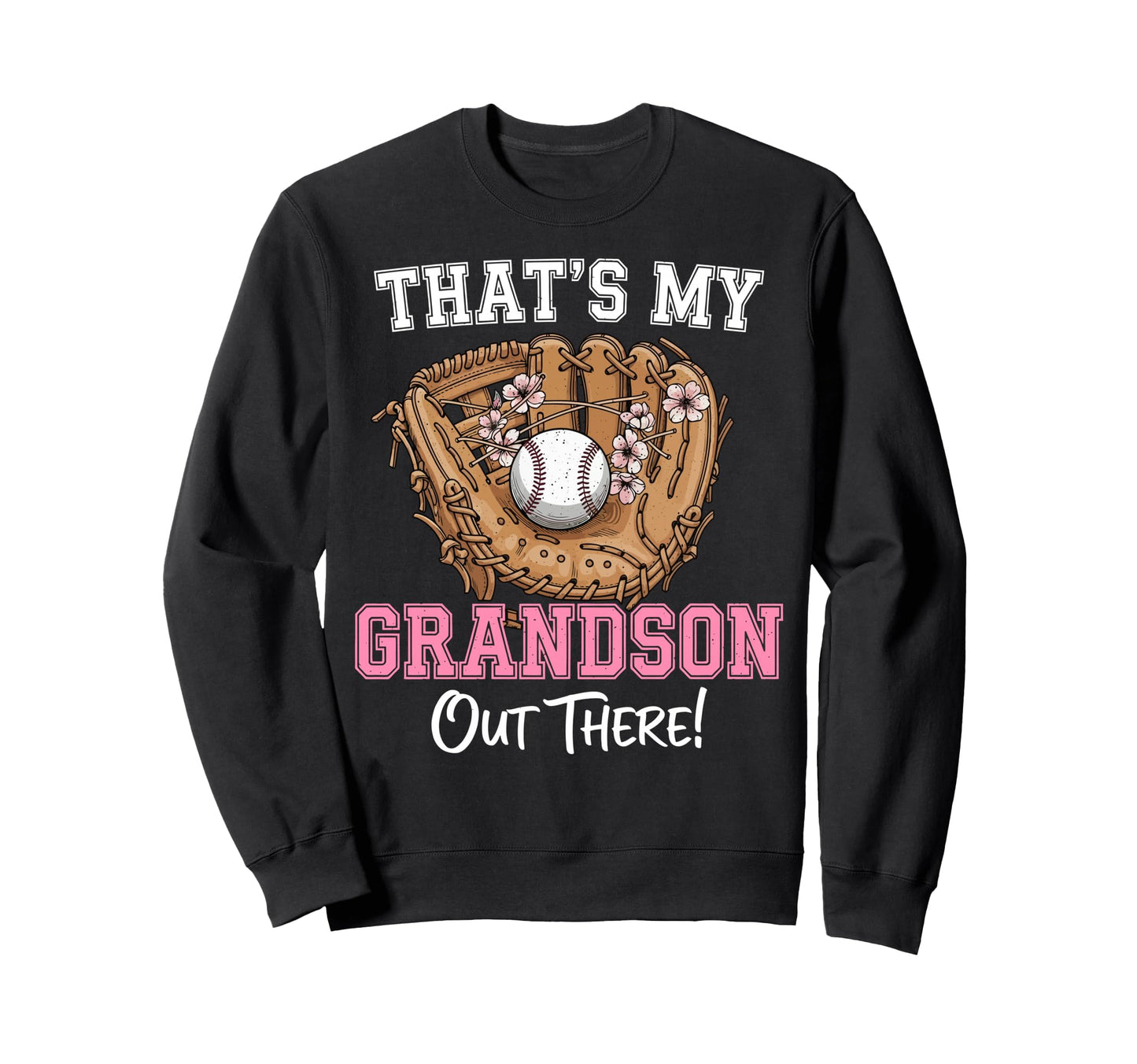 Thats My Grandson Out There Sweatshirt - Aesthetic Graphic for Adults - T-Shirt, Sweatshirt, Hoodie