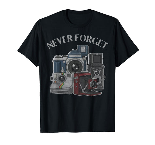Never Forget Film Cameras Analog T-Shirt - Novelty Apparel Men Women - T-Shirt, Sweatshirt, Hoodie