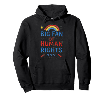 Big Fan Human Rights Anti Fascism Hoodie - Aesthetic Graphic for Adults - T-Shirt, Sweatshirt, Hoodie