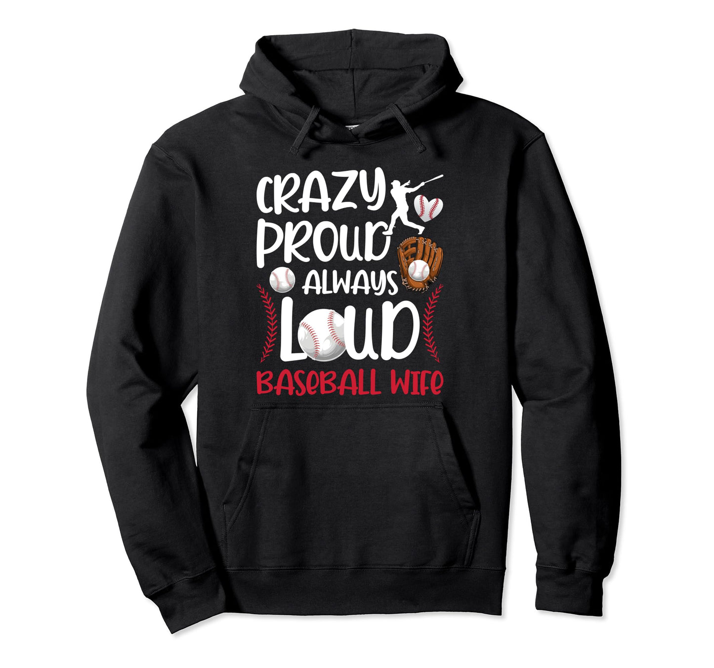 Crazy Proud Baseball Coachs Wife Hoodie - Casual Everyday Wear for Adults - T-Shirt, Sweatshirt, Hoodie