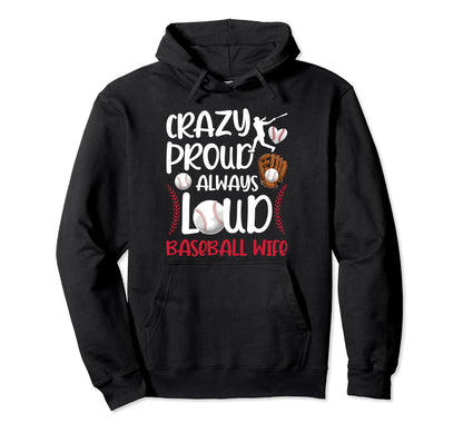Crazy Proud Baseball Coachs Wife Hoodie - Casual Everyday Wear for Adults - T-Shirt, Sweatshirt, Hoodie
