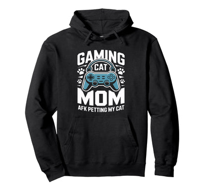 Gaming Cat Mom Afk Petting Cat Gamer Hoodie - Unique Graphic for Adults - T-Shirt, Sweatshirt, Hoodie