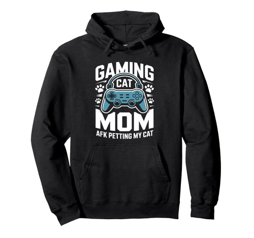 Gaming Cat Mom Afk Petting Cat Gamer Hoodie - Unique Graphic for Adults - T-Shirt, Sweatshirt, Hoodie