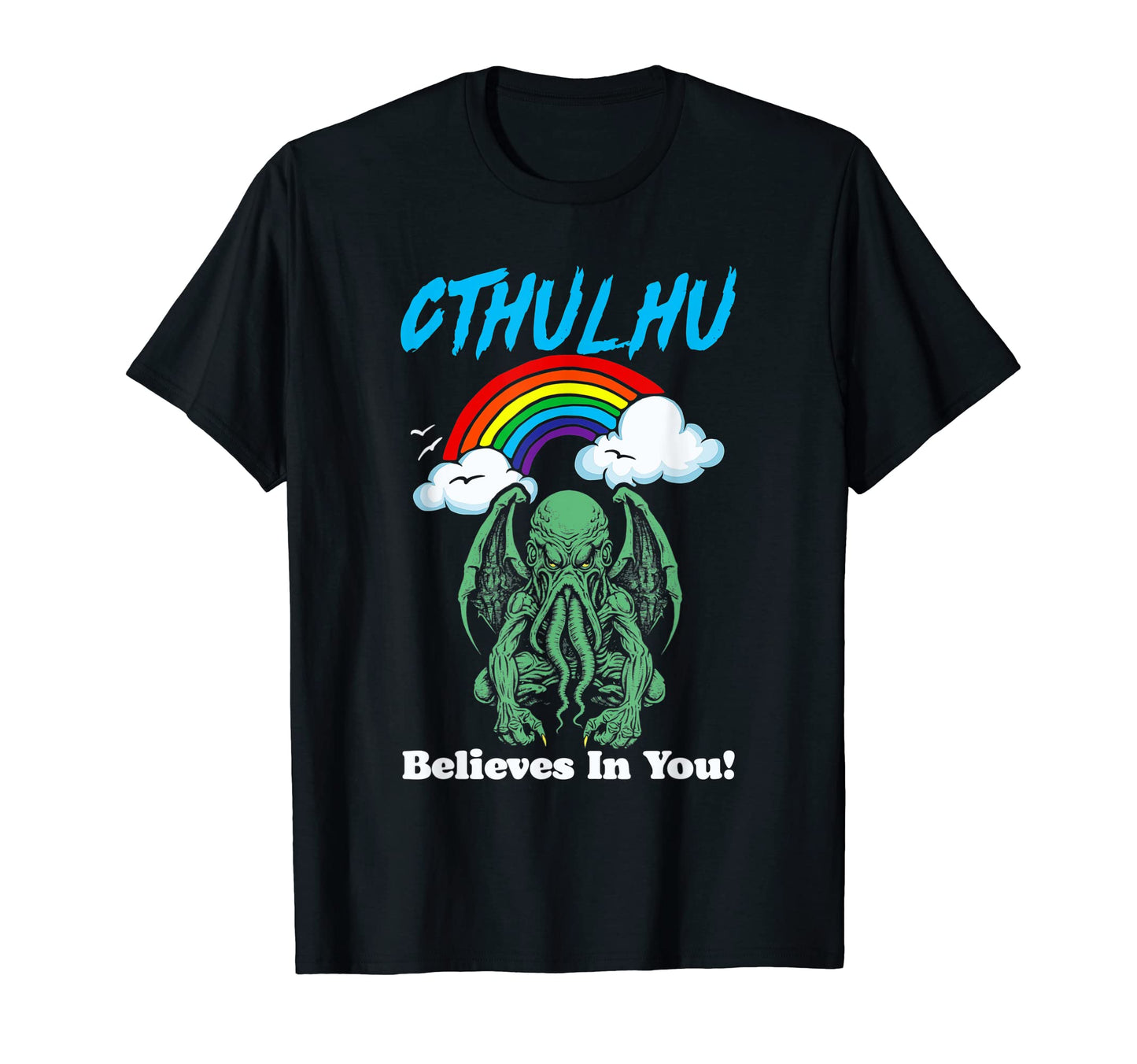 Cthulhu Believes You Funny T-Shirt - Casual Everyday Wear for Adults - T-Shirt, Sweatshirt, Hoodie