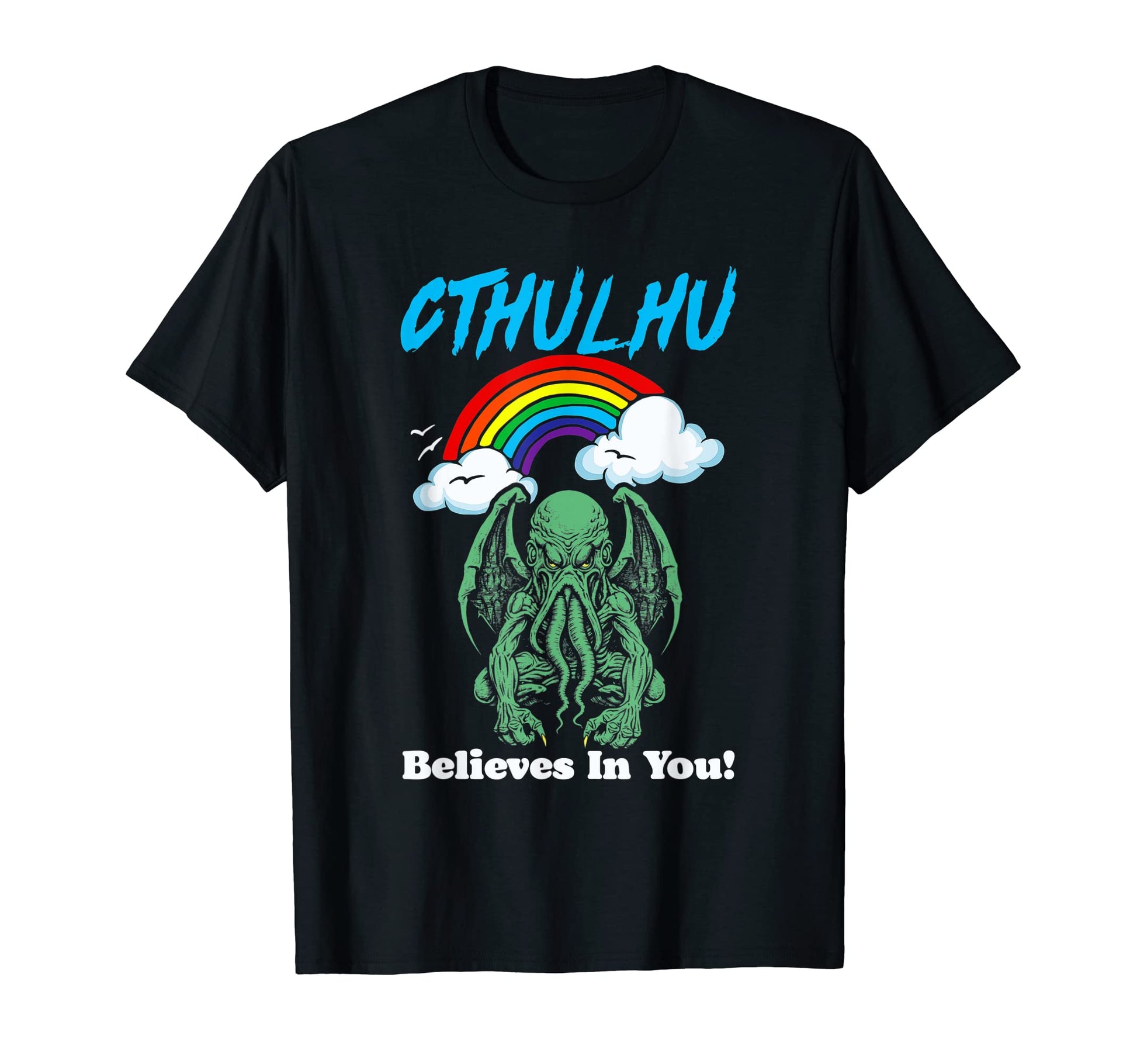 Cthulhu Believes You Funny T-Shirt - Casual Everyday Wear for Adults - T-Shirt, Sweatshirt, Hoodie