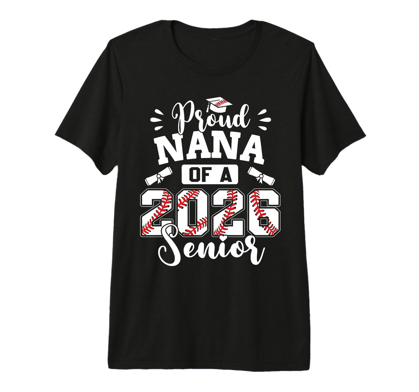 Proud Nana 2026 Senior Baseball T-Shirt - Trendy Graphic for Adults - T-Shirt, Sweatshirt, Hoodie