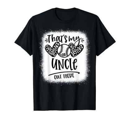 Thats My Uncle Out There 26 Baseball T-Shirt - Novelty Apparel Men Women - T-Shirt, Sweatshirt, Hoodie