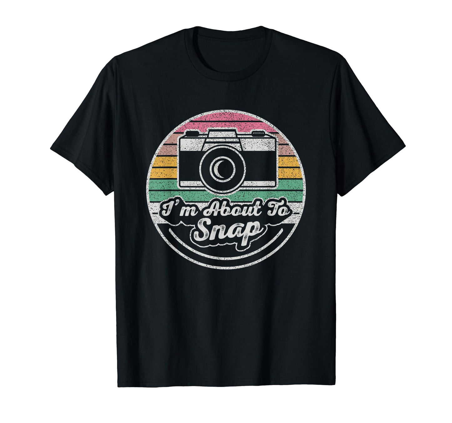 Im About To Snap Photography T-Shirt - Graphic Print for Adults - T-Shirt, Sweatshirt, Hoodie