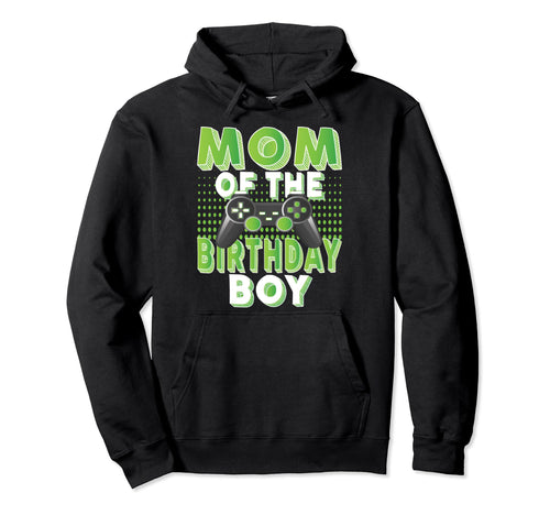 Mom Birthday Gamer B Day Party Hoodie - Unique Graphic Men Women - T-Shirt, Sweatshirt, Hoodie