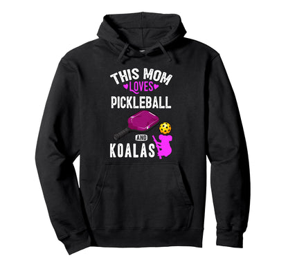 Her Funny Mom Pickleball And Koalas Hoodie - Graphic Print for Adults - T-Shirt, Sweatshirt, Hoodie
