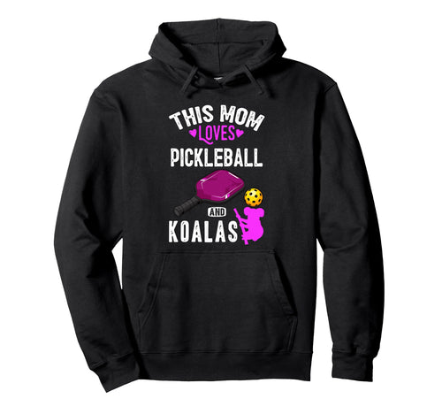 Her Funny Mom Pickleball And Koalas Hoodie - Graphic Print for Adults - T-Shirt, Sweatshirt, Hoodie