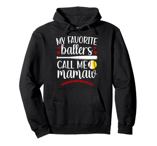 My Favorite Ballers Call Me Mamaw Hoodie - Casual Everyday Wear Men Women - T-Shirt, Sweatshirt, Hoodie