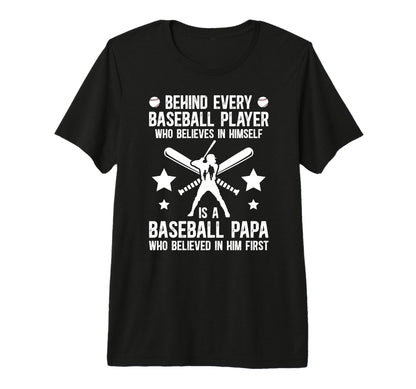Mens Baseball Papa Who Believed Papa T-Shirt - Unique Graphic Unisex - T-Shirt, Sweatshirt, Hoodie