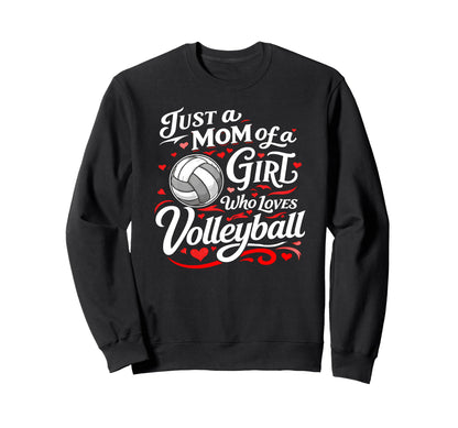Volleyball Mom Just Mom Who Loves Sweatshirt - Trendy Graphic for Adults - T-Shirt, Sweatshirt, Hoodie