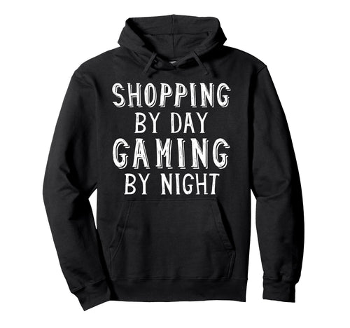 Shopping Day Gaming Night Grocery Hoodie - Fun Novelty Design Men Women - T-Shirt, Sweatshirt, Hoodie