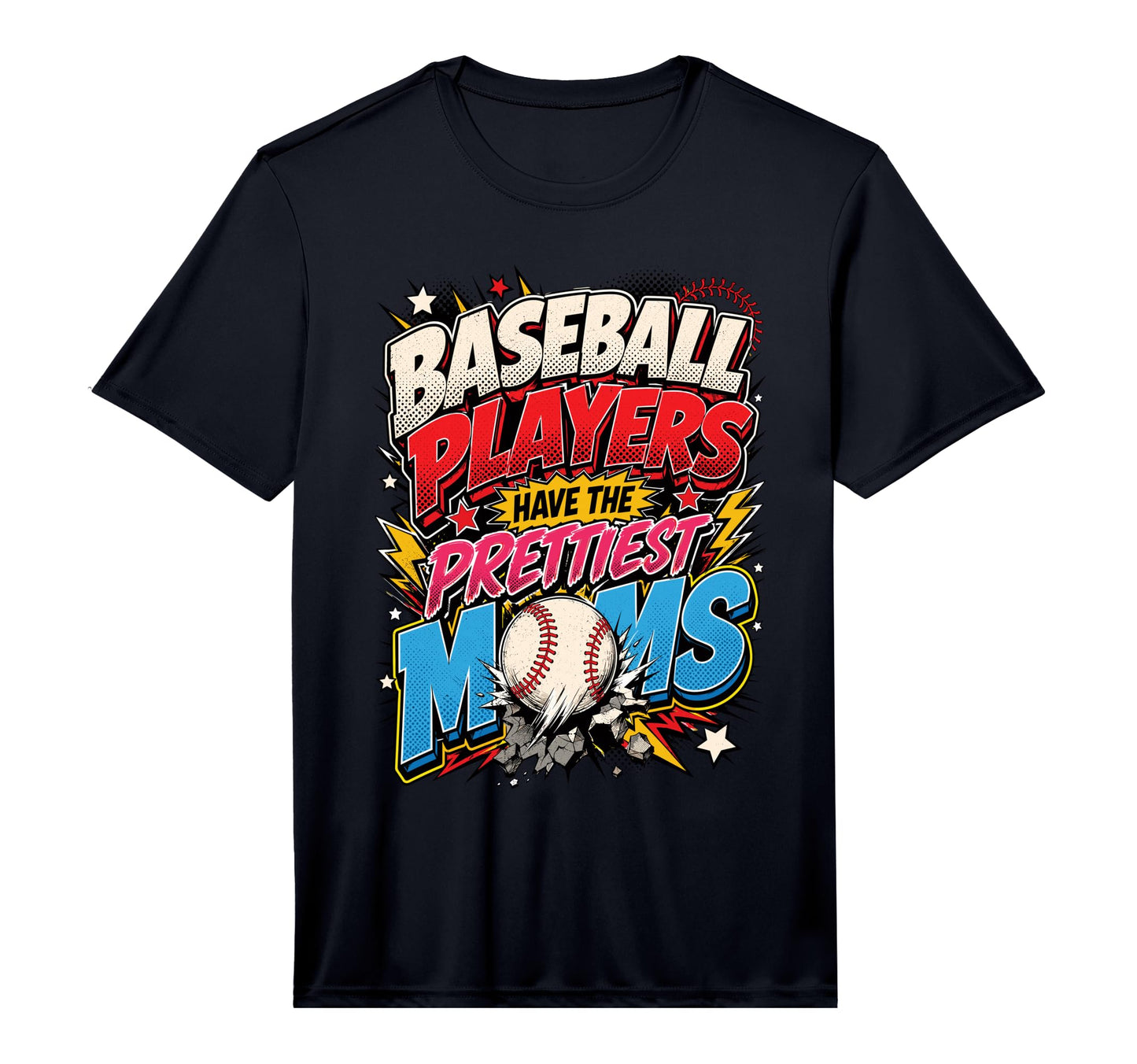 Baseball Players Have Prettiest Moms T-Shirt - Custom Art Print Unisex - T-Shirt, Sweatshirt, Hoodie