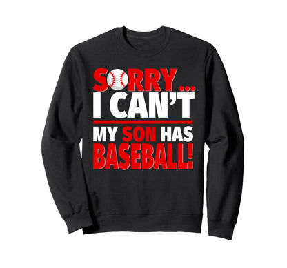 Sorry My Son Has Baseball Sweatshirt - Aesthetic Graphic for Adults - T-Shirt, Sweatshirt, Hoodie