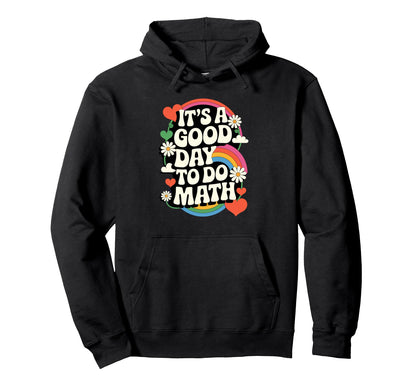 Its Good Day To Do Math Rainbow Daisy Hoodie - Aesthetic Graphic Men Women - T-Shirt, Sweatshirt, Hoodie