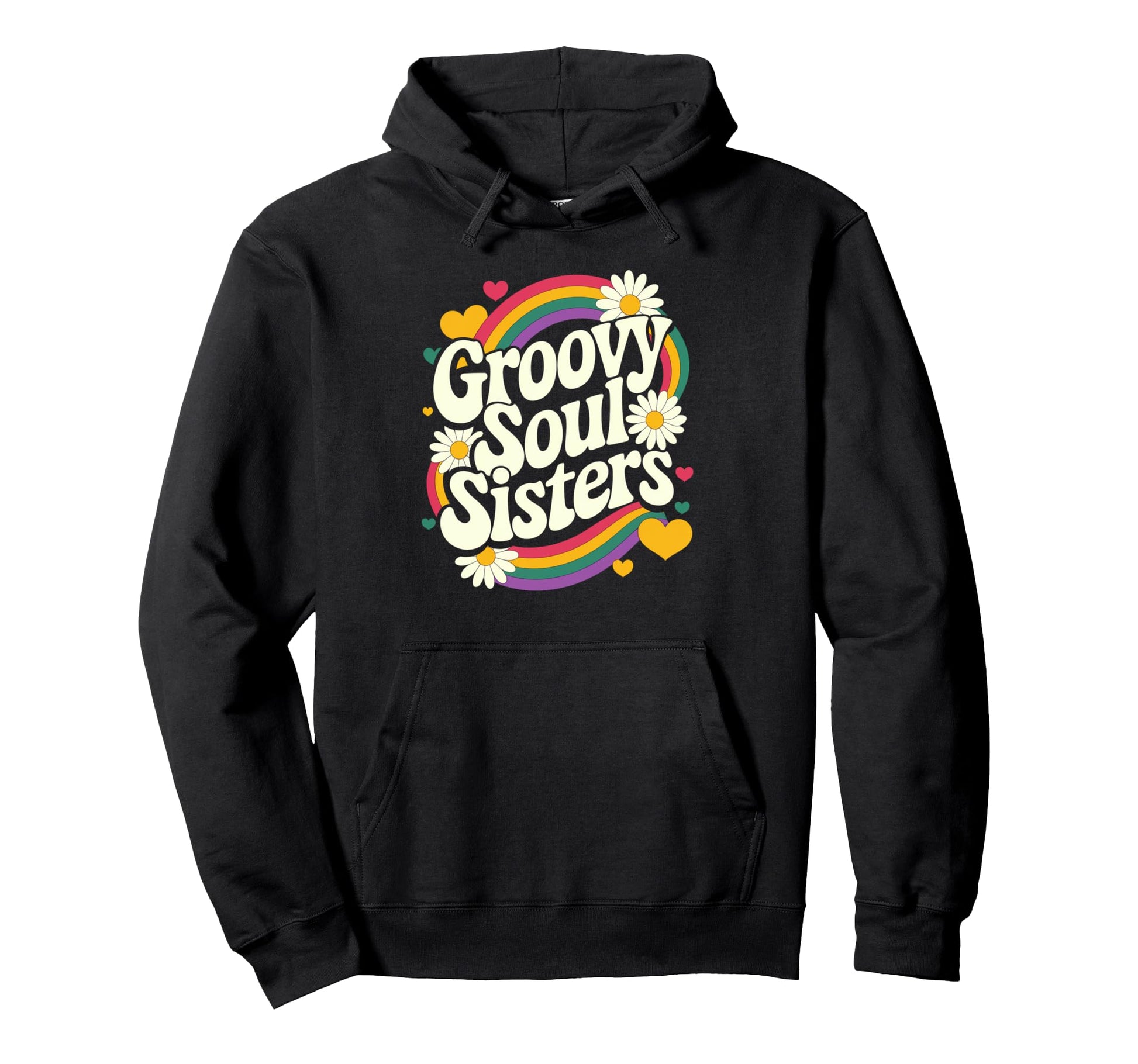 Groovy Soul Sisters Rainbow Friendship Hoodie - Unique Graphic Men Women - T-Shirt, Sweatshirt, Hoodie