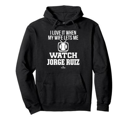 My Wife Lets Me Watch Jorge Ruiz Hoodie - Streetwear Style for Adults - T-Shirt, Sweatshirt, Hoodie