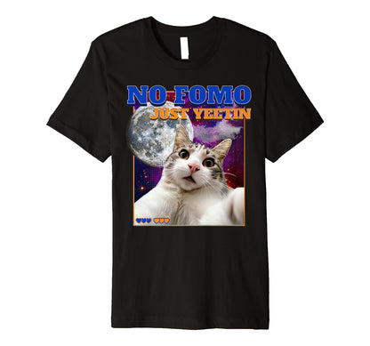 No Fomo Just Yeetin Funny Galaxy Cat T-Shirt - Aesthetic Graphic Men Women - T-Shirt, Sweatshirt, Hoodie