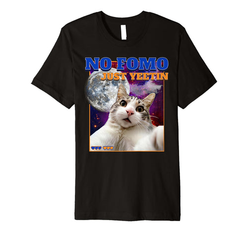 No Fomo Just Yeetin Funny Galaxy Cat T-Shirt - Aesthetic Graphic Men Women - T-Shirt, Sweatshirt, Hoodie