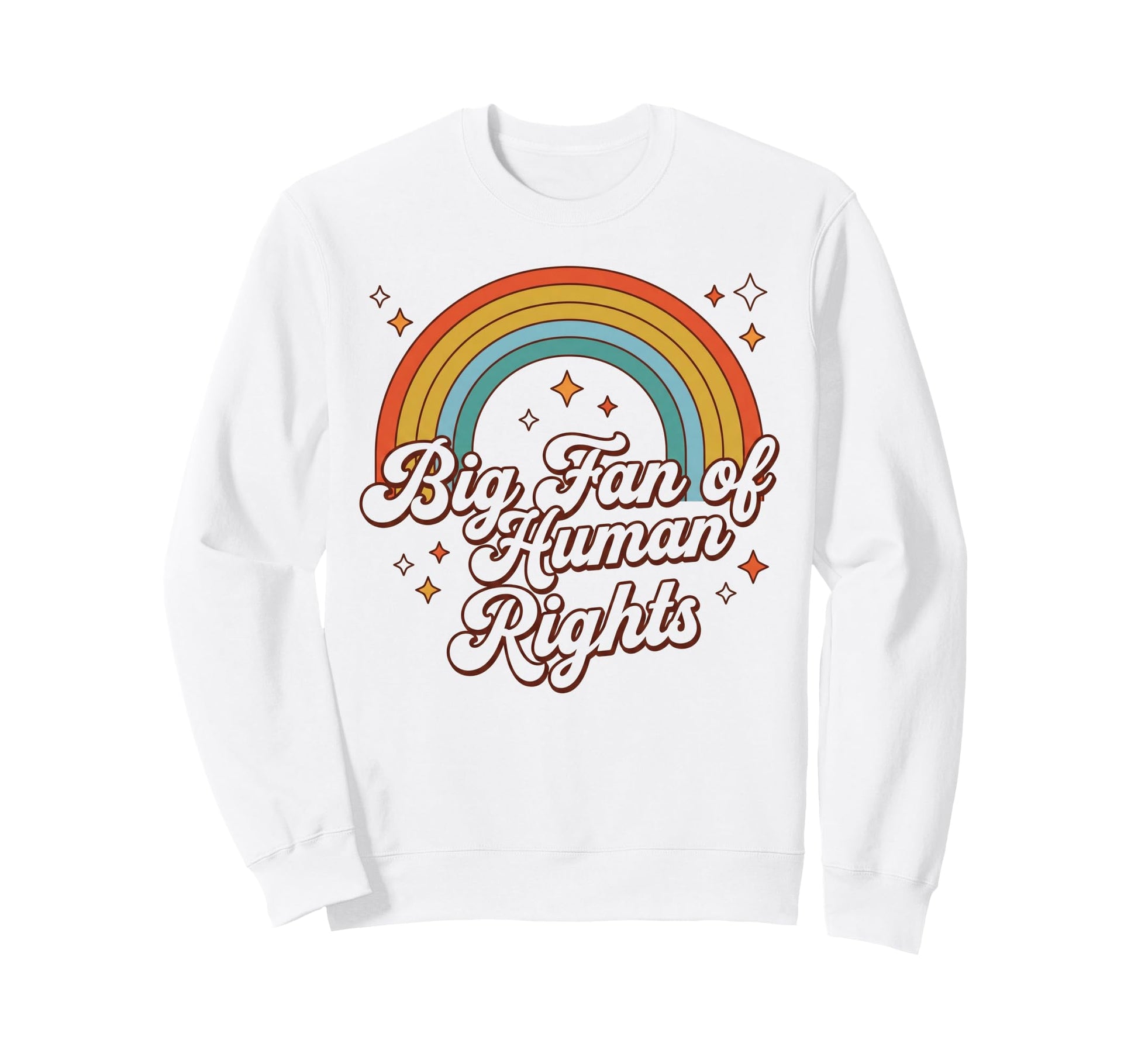 Big Fan Human Rights Rainbow Sweatshirt - Fun Novelty Design Unisex - T-Shirt, Sweatshirt, Hoodie