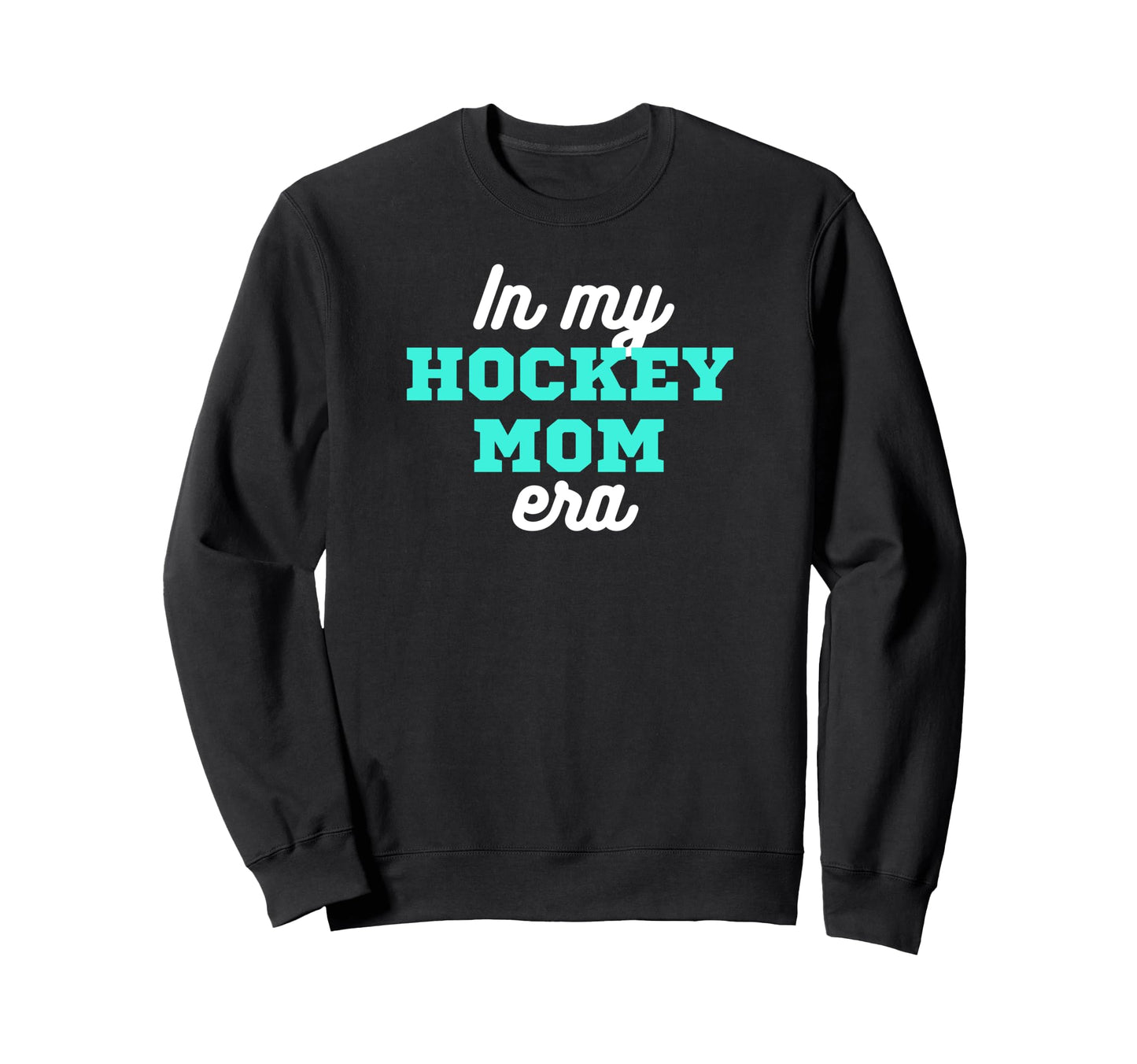 My Hockey Mom Era Game Day Hockey Sweatshirt - Graphic Print for Adults - T-Shirt, Sweatshirt, Hoodie