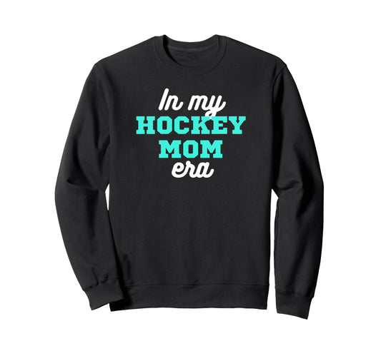 My Hockey Mom Era Game Day Hockey Sweatshirt - Graphic Print for Adults - T-Shirt, Sweatshirt, Hoodie