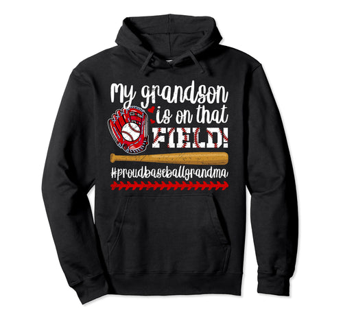 That Field Proud Baseball Grandma Hoodie - Novelty Apparel Men Women - T-Shirt, Sweatshirt, Hoodie