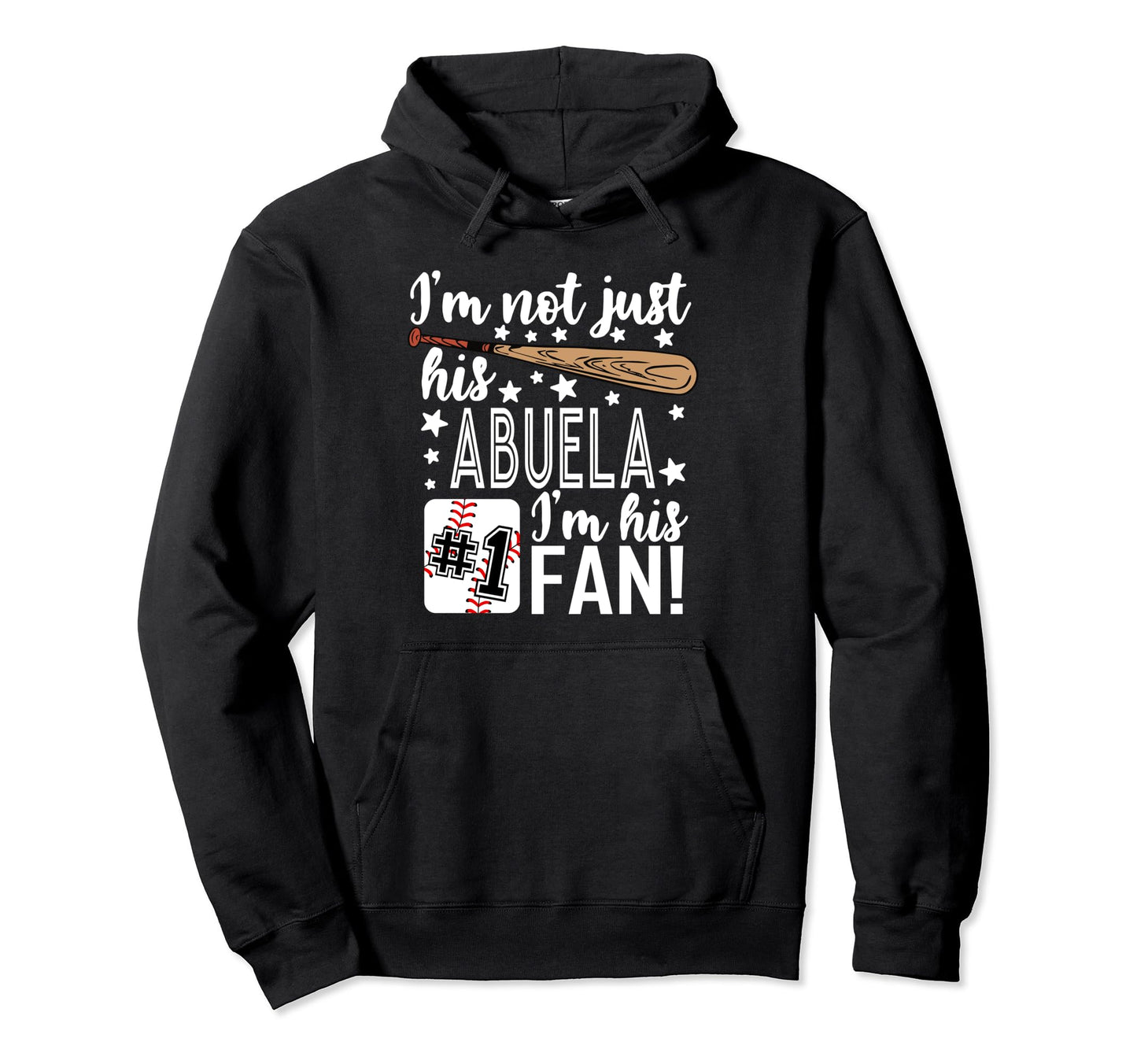 Im Not Just His Abuela Im His 1 Hoodie - Casual Everyday Wear for Adults - T-Shirt, Sweatshirt, Hoodie