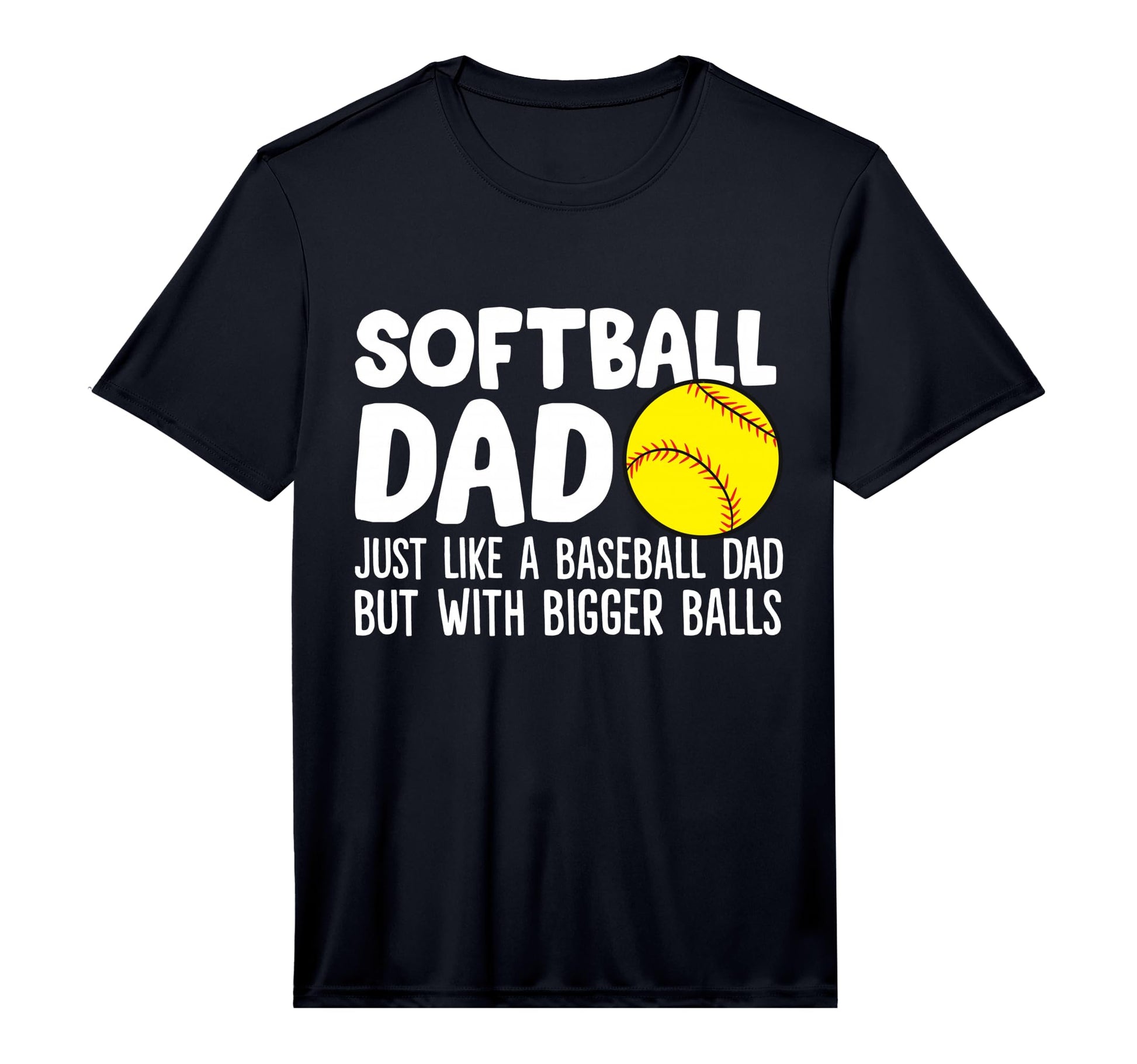 Mens Softball Dad Just Like Baseball Dad T-Shirt - Graphic Print Unisex - T-Shirt, Sweatshirt, Hoodie