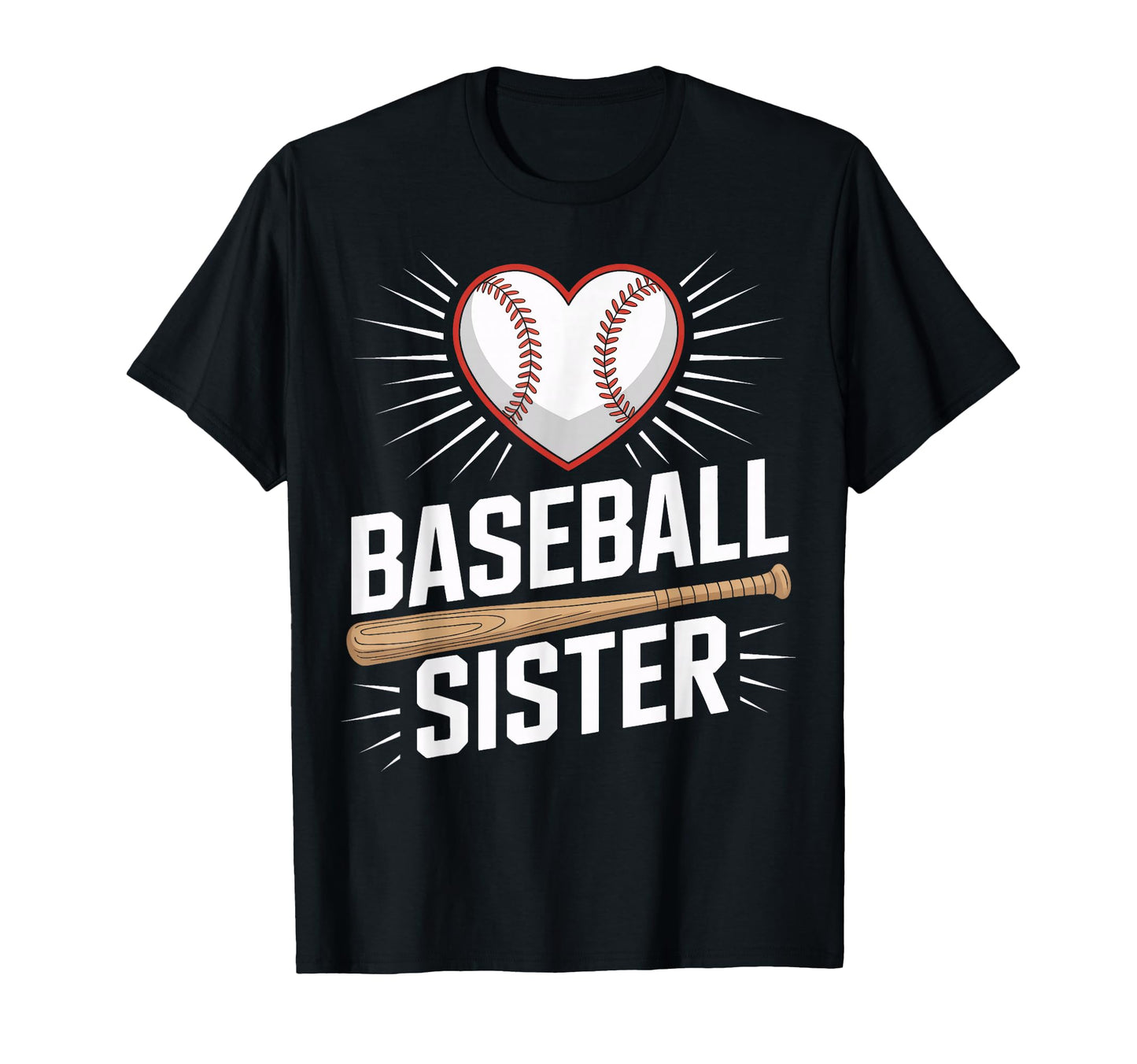 Baseball Sister Love Supporting T-Shirt - Fun Novelty Design Unisex - T-Shirt, Sweatshirt, Hoodie