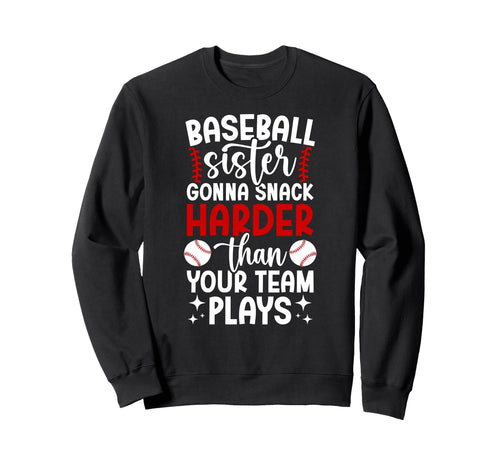 Funny Baseball Sister Baseball Sweatshirt - Fun Novelty Design Unisex - T-Shirt, Sweatshirt, Hoodie
