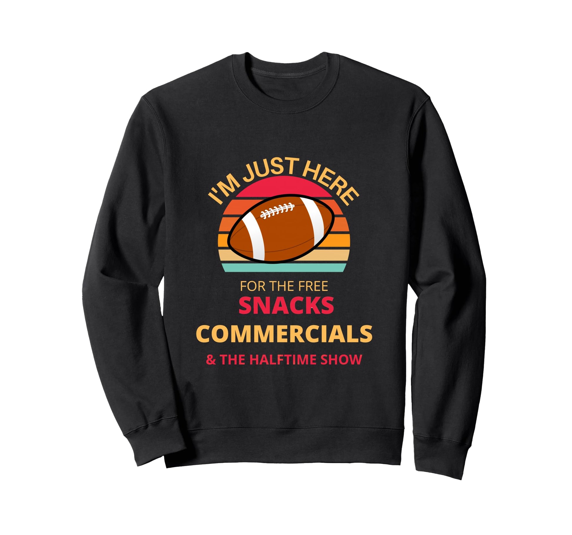 Im Just Here Free Snacks Sweatshirt - Aesthetic Graphic for Adults - T-Shirt, Sweatshirt, Hoodie