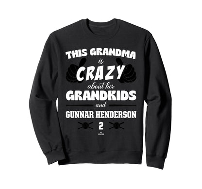 Grandma Crazy Gunnar Henderson Sweatshirt - Fun Novelty Design for Adults - T-Shirt, Sweatshirt, Hoodie