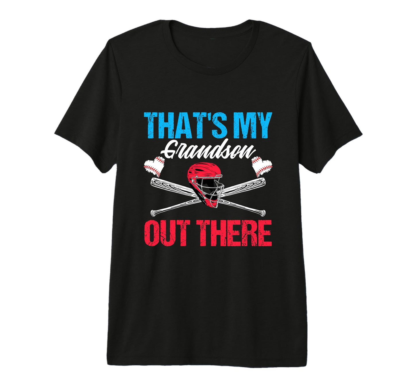 Funny Thats My Grandson Out There T-Shirt - Fun Novelty Design for Adults - T-Shirt, Sweatshirt, Hoodie