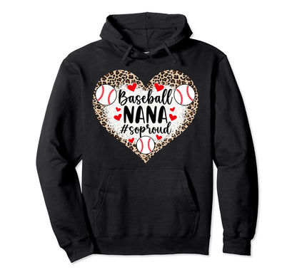 Baseball Nana So Proud Grandma Hoodie - Casual Everyday Wear Men Women - T-Shirt, Sweatshirt, Hoodie