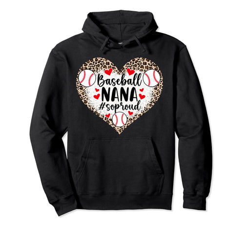 Baseball Nana So Proud Grandma Hoodie - Casual Everyday Wear Men Women - T-Shirt, Sweatshirt, Hoodie