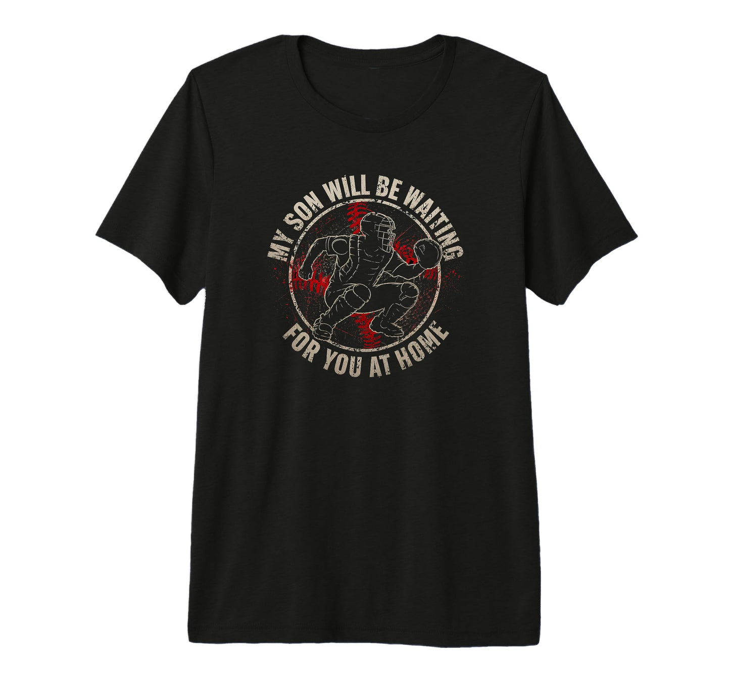 Baseball Catcher Parent Waring Son Waiting T-Shirt - Graphic Print Unisex - T-Shirt, Sweatshirt, Hoodie