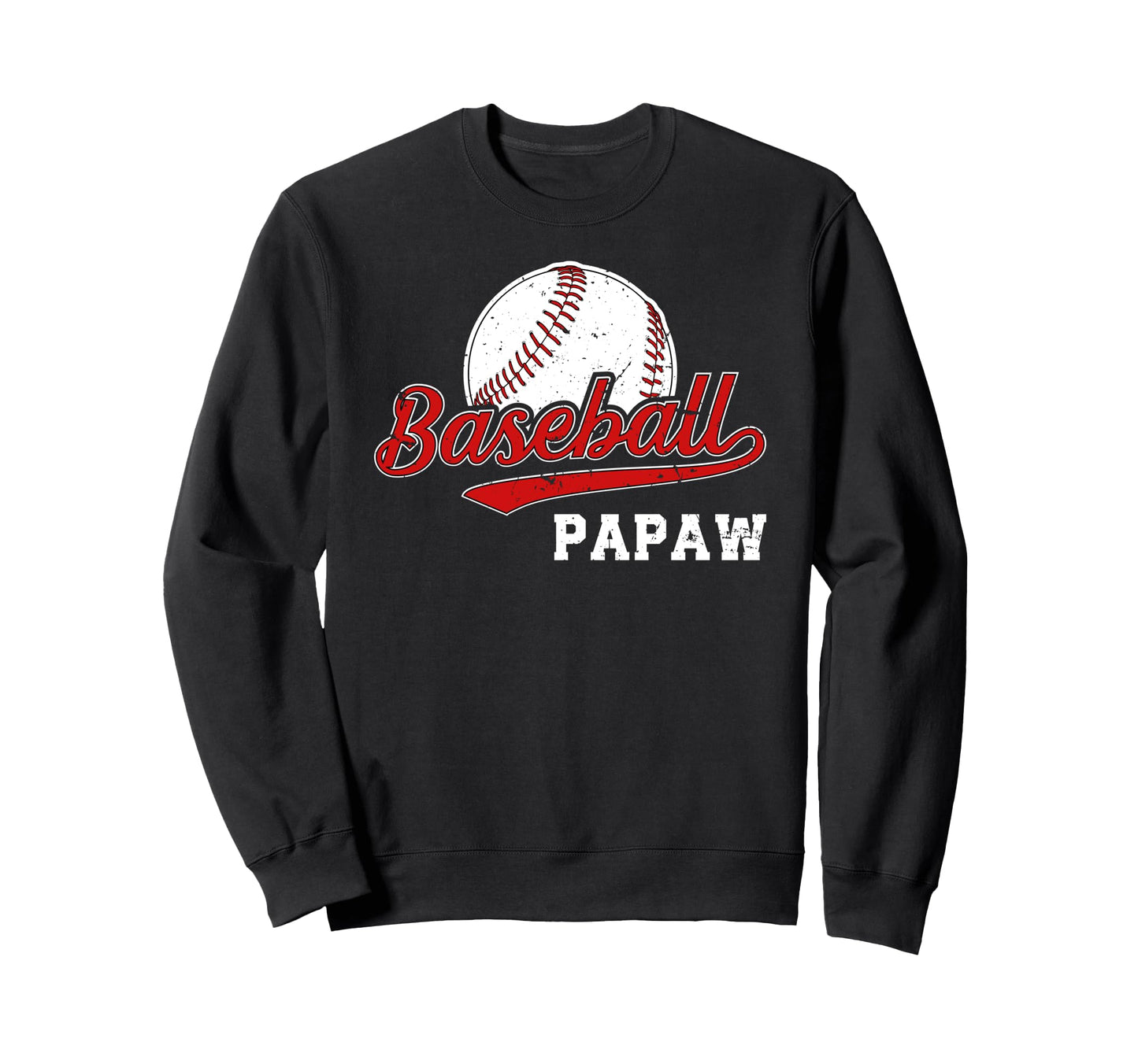 Baseball Papaw Grandpa Papaw Sweatshirt - Casual Everyday Wear Men Women - T-Shirt, Sweatshirt, Hoodie