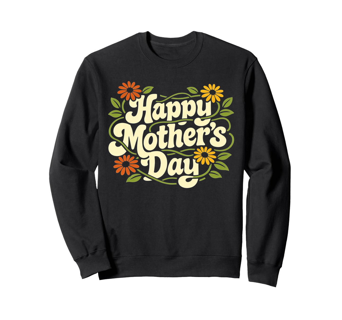 Happy Mothers Day Groovy 70S Mom Sweatshirt - Fun Novelty Design Men Women - T-Shirt, Sweatshirt, Hoodie