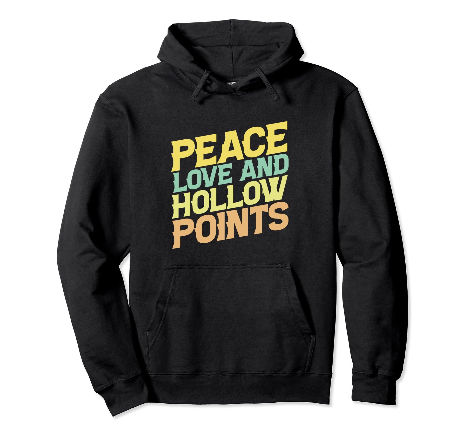 Peace Love And Hollow Points Funny Gun Hoodie - Streetwear Style Unisex - T-Shirt, Sweatshirt, Hoodie