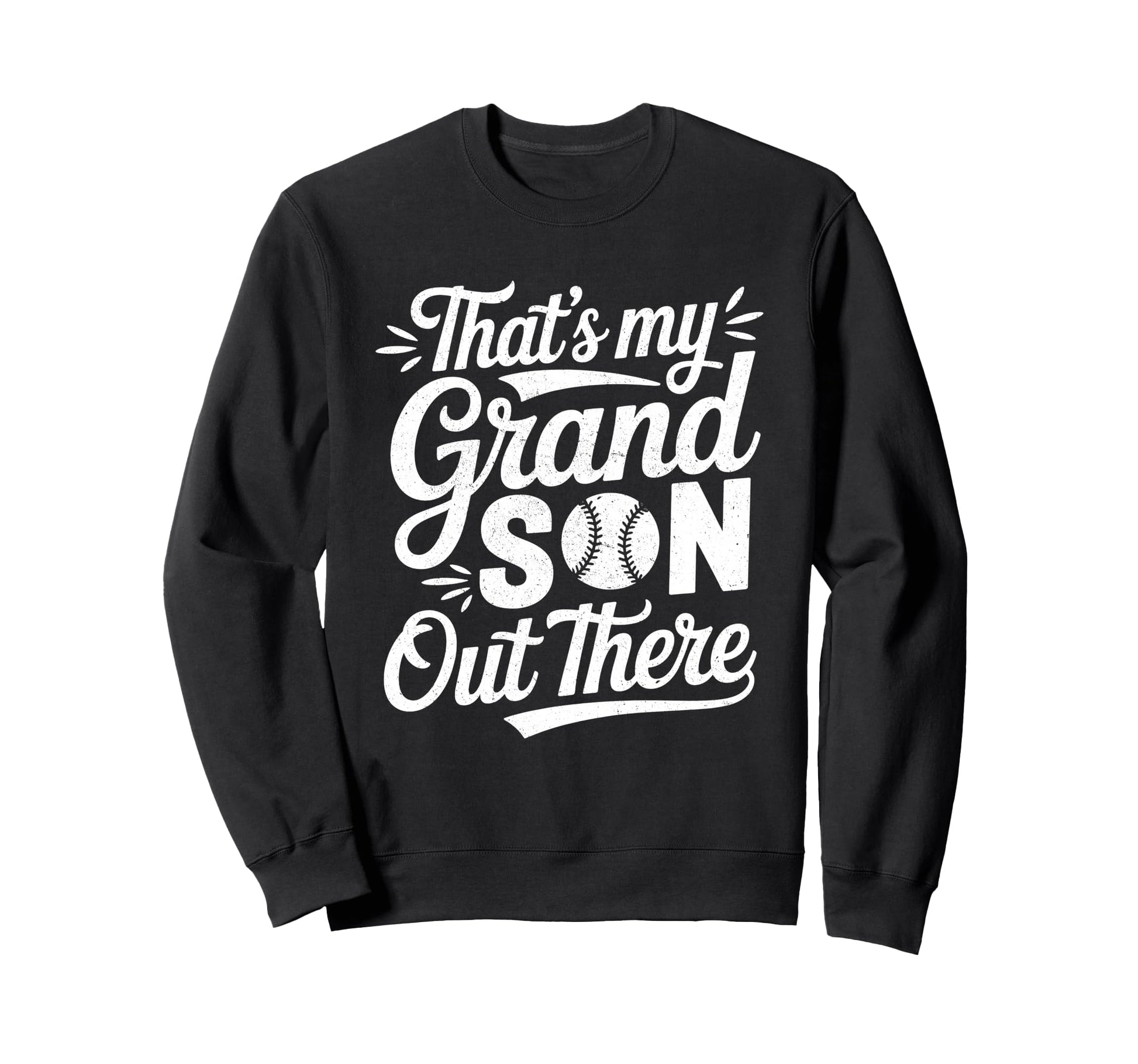 Thats My Grandson Out There Sweatshirt - Fun Novelty Design Men Women - T-Shirt, Sweatshirt, Hoodie
