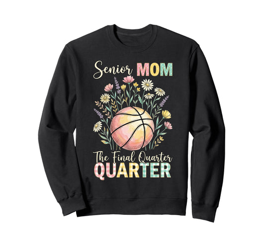 Senior 2026 Basketball Mom Final Sweatshirt - Fun Novelty Design Unisex - T-Shirt, Sweatshirt, Hoodie