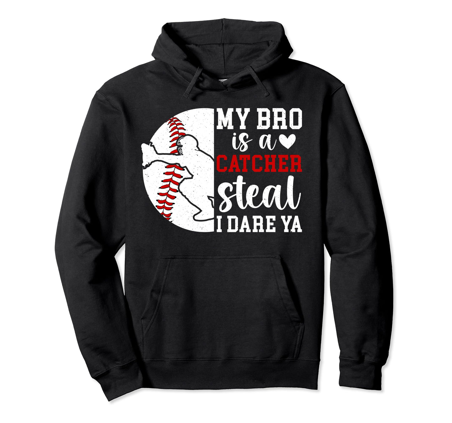 My Bro Is Baseball Catcher Sister Baseball Hoodie - Graphic Print Unisex - T-Shirt, Sweatshirt, Hoodie