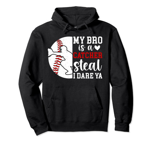 My Bro Is Baseball Catcher Sister Baseball Hoodie - Graphic Print Unisex - T-Shirt, Sweatshirt, Hoodie