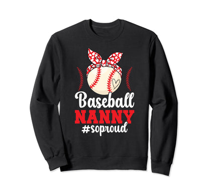 Baseball Nanny So Proud Grandma Nanny Sweatshirt - Custom Art Print Unisex - T-Shirt, Sweatshirt, Hoodie