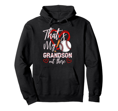 Thats My Grandson Out There Baseball Hoodie - Minimalist Print Unisex - T-Shirt, Sweatshirt, Hoodie